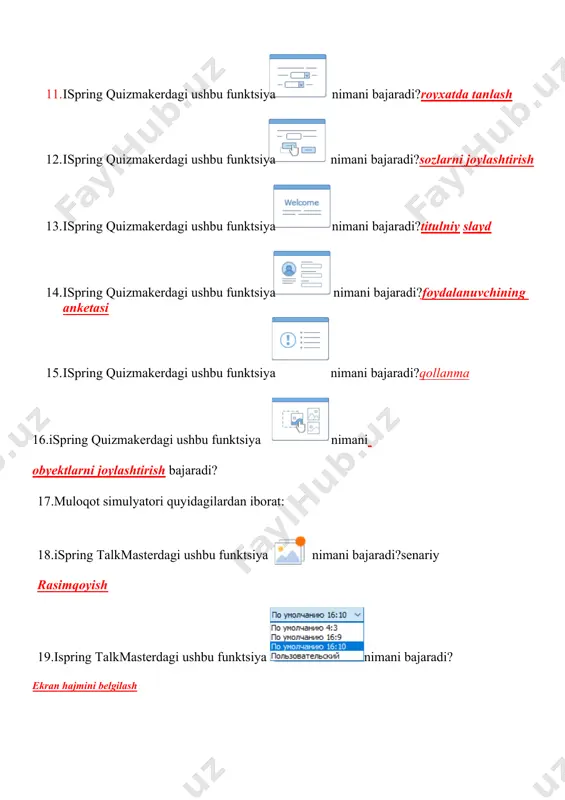 tlarni qiyoslash imkoniga ega? соответствие 27.ispring quiz makerda qaysi test turi berilgan variantlarni to’g’ri ketma-ketlikda joylashtirish imkonini beradi? порядок 28. ispring quiz makerda qaysi test turi to’g’ri javob variantini sonli formada kiritish imkonini beradi ввод числа 29. ispring quiz makerda qaysi test turi matn tarkibida bo’sh qolgan o’rinlarni mos javob bilan to’ldirish imkoniga ega? пропуски 30. ispring quiz makerda qaysi test turi ochiluvchi ro’yxatdan to’g’ri test turini tanlash imkonini beradi вложенные ответы 31. ispring talkmasterdagi ushbu funktsiya nimani bajaradi? personaj kayfiyati 32. ispring talkmasterdagi ushbu funktsiyani tanlaganda nima sodir bo`ladi?personaj tanlanadi 33. ispring talkmasterdagi ushbu funktsiyani tanlaganda nima sodir bo`ladi?fon tanlanadi 34. ispring talkmasterda ushbu funktsiyadan agar qizil rangni tanlasangiz nima sodir bo'ladi?rangli joylar qizil boladi suxbatdowni temasini ozgartiradi 35. ispring cam dasturida quyidagi rasmdan belgilangan qismini tanlasa nima sodir bo`ladi?ekran kesib yozib olinadi 36. ispring cam dasturida quyidagi rasmdan belgilangan qismini tanlasa nima sodir bo`ladi? web kamera yozib oladi …
