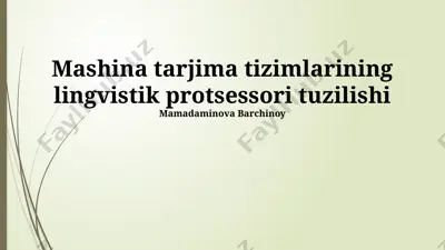 mashina tarjima tizimlarining lingvistik protsessori tuzilishi — PPTX
