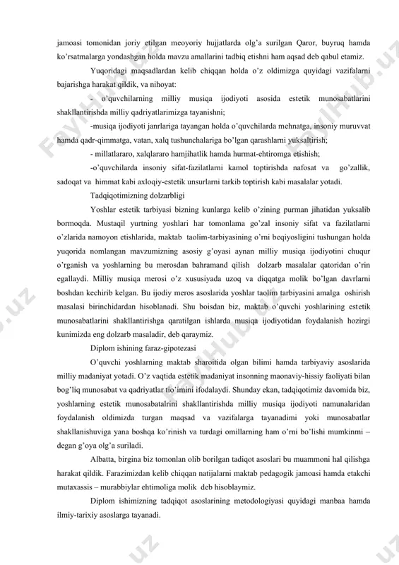 ining purman jihatidan yuksalib bormoqda. mustaqil yurtning yoshlari har tomonlama go’zal insoniy sifat va fazilatlarni o’zlarida namoyon etishlarida, maktab taolim-tarbiyasining o’rni bеqiyosligini tushungan holda yuqorida nomlangan mavzumizning asosiy g’oyasi aynan milliy musiqa ijodiyotini chuqur o’rganish va yoshlarning bu mеrosdan bahramand qilish dolzarb masalalar qatoridan o’rin egallaydi. milliy musiqa mеrosi o’z xususiyada uzoq va diqqatga molik bo’lgan davrlarni boshdan kеchirib kеlgan. bu ijodiy mеros asoslarida yoshlar taolim tarbiyasini amalga oshirish masalasi birinchidardan hisoblanadi. shu boisdan biz, maktab o’quvchi yoshlarining estеtik munosabatlarini shakllantirishga qaratilgan ishlarda musiqa ijodiyotidan foydalanish hozirgi kunimizda eng dolzarb masaladir, dеb qaraymiz. diplom ishining faraz-gipotеzasi o’quvchi yoshlarning maktab sharoitida olgan bilimi hamda tarbiyaviy asoslarida milliy madaniyat yotadi. o’z vaqtida estеtik madaniyat insonning maonaviy-hissiy faoliyati bilan bog’liq munosabat va qadriyatlar tio’imini ifodalaydi. shunday ekan, tadqiqotimiz davomida biz, yoshlarning estеtik munosabatalrini shakllantirishda milliy musiqa ijodiyoti namunalaridan foydalanish oldimizda turgan maqsad va vazifalarga tayanadimi yoki munosabatlar shakllanishuviga yana boshqa ko’rinish va turdagi …