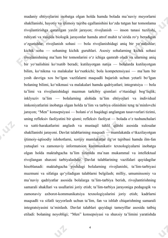 yatlari; integratsiya — bola ta’limi va rivojlanishidagi mazmun tarkibiy qismlari o‘rtasidagi bog‘liqlik; inklyuziv ta’lim — bolalarning alohida ta’lim ehtiyojlari va individual imkoniyatlarini inobatga olgan holda ta’lim va tarbiya olinishini teng ta’minlovchi jarayon; “men” konsepsiyasi — bolani o‘zi haqidagi anglangan tasavvurlari tizimi, uning refleksiv faoliyatini bir qismi; refleksiv faoliyat — bolada o‘z tushunchalari va xatti-harakatlarini anglash va mustaqil tahlil qilishi asosida xulosalar shakllanishi jarayoni. davlat talablarining maqsadi — mamlakatda o‘tkazilayotgan ijtimoiy-iqtisodiy islohotlarni, xorijiy mamlakatlar ilg‘or tajribasi hamda ilm-fan yutuqlari va zamonaviy informatsion kommunikativ texnologiyalarni inobatga olgan holda maktabgacha ta’lim tizimida ma’nan mukammal va intellektual rivojlangan shaxsni tarbiyalashdir. davlat talablarining vazifalari quyidagilar hisoblanadi: maktabgacha yoshdagi bolalarning rivojlanishi, ta’lim-tarbiyasi mazmuni va sifatiga qo‘yiladigan talablarni belgilash; milliy, umuminsoniy va ma’naviy qadriyatlar asosida bolalarga ta’lim-tarbiya berish, rivojlantirishning samarali shakllari va usullarini joriy etish; ta’lim-tarbiya jarayoniga pedagogik va zamonaviy axborot-kommunikatsiya texnologiyalarini joriy etish; kadrlarni maqsadli va sifatli tayyorlash uchun ta’lim, fan va ishlab chiqarishning samarali integratsiyasini …