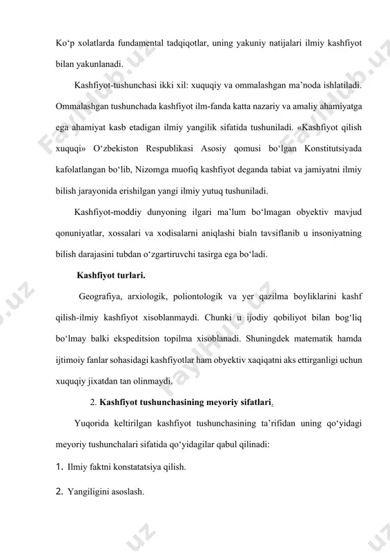 i. kashfiyotning birinchiligi qonuniyat birinchi bo‘lib shakllantirilib, matbuotda da’vo sifatida e’lon qilingan sanasi asosida aniqlanadi. «kashfiyotning ishonchliligi» obyektiv mavjud bo‘lgan qonuniyat, xususiyat va xodisaning aniqlanishi bilan belgilanadi. har bir yaratilgan obyektiv yangilik (xodisa, xossa va obyektiv qonuniy bog‘liqlar) nazariy yoki amaliy jixatdan asoslanadi. kashfiyot-ilmiy ekspertizadan o‘tgandan keyingina xuquqiy jixatdan tan olinadi. ilmiy ekspertizada o‘tkazish uchun mualliflar (mualliflar kollektivi) qilingan kashfiyot bo‘yicha talabnoma (zayavka) beradi. talabnomadan namuna bo‘yicha to‘ldiriladi. talabnoma o‘z ichiga- kashfiyot bo‘yicha diplom berish uchun a’riza, qilingan kashfiyotning to‘liq tasnifi, kashfiyotning afzalligini belgilovchi xujjatlar, ilmiy-amaliy ahamiyati va ishonchligi xaqida xulosa, kashfiyotga tegishli chizmalarni oladi. respublika patent idorasi dastlabki va ilmiy ekspertizadan o‘tkazadi va ma’qul topsa kashfiyotni xaqiqatligi xaqida qaror qabul qiladi. shu asosda muallifga diplom beradi. kashfiyotning-ahamiyatiga qarab pul mukofoti beriladi. 3.ixtiro tushunchasi. uning kashfiyotdan farqi. ixtiro-bu xalq xo‘jaligini barcha tarmoqlarida texnik yechimlari bilan ijobiy natijaga ega bo‘lgan yangilik xisoblanadi. kashfiyot-obyektiv borliqni xossalari, xodisa va qonuniy bog‘liqlarni aniqlanadi, ixtiro …