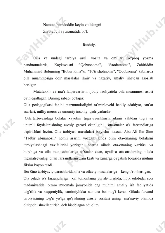vvalambor bola tarbiyasida oila muhitini to'g'ri tashkil qilish darkor. unsurul maoniy qayqovus "qobusnoma" pandnomasida o'z farzanding sening haqingda qanday bo'lishini tilasang, sen ham ota-onang haqida shunday bo'lgil, nedinkim sen ota-onang haqida ne ish qilsang, farzanding ham sening haqingda shundoq ish qilur, chunki farzand mevaga, ota-ona mevali daraxtga o'xshaydir" deb yoshlarni ota-onasini hurmat qilishga e`zozlashga, mexr-oqibatli bo'lishga da`vat etadi. ota-ona o'z farzandi uchun hatto o'limga ham tayyorligini ta`kidlaydi. har bir farzand oqil va dono bo'lsa, ota-ona mexr-muxabbatini ado etmakdin bosh tortmaydi. muhammad sodiq qoshg'ariy "odob as-solixan" asarida uylanadigan yigit nikoxdan oldin uylanmoqchi bo'lgan qizini ko'rmog'i, uylanadigan qizining bokira bo'lmog'i hamda to'rt narsa umrda, komatda, molda va nasabda erdan past va to'rt narsada, husnda va jamolda, hulqda, adabda va iffatda erdan yuqori bo'lishi zarurligini, ta`kidlaydi. bu fikr turmushda tinch va totuv yashash, oilada er-xotin munosabatlarida katta ahamiyatga ega. davoniyning fikricha: "ota-ona bolaga jamiyatda mavjud bo'lgan hulq-odob qoidalarini singdirishga, yurish-turishga, eyish-ichish, o'z qilmishi …