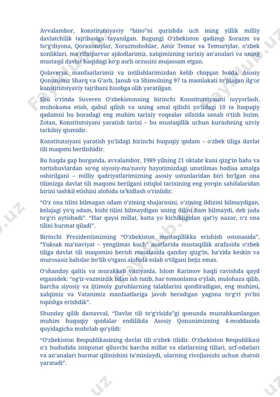 oqealar sifatida sanab o‘tish lozim. zotan, konstitutsiyani yaratish tarixi – bu mustaqillik uchun kurashning uzviy tarkibiy qismidir. konstitutsiyani yaratish yo‘lidagi birinchi huquqiy qadam – o‘zbek tiliga davlat tili maqomi berilishidir. bu haqda gap borganda, avvalambor, 1989 yilning 21 oktabr kuni qizg‘in bahs va tortishuvlardan so‘ng siyosiy-ma’naviy hayotimizdagi unutilmas hodisa amalga oshirilgani – milliy qadriyatlarimizning asosiy ustunlaridan biri bo‘lgan ona tilimizga davlat tili maqomi berilgani istiqlol tarixining eng yorqin sahifalaridan birini tashkil etishini alohida ta’kidlash o‘rinlidir. “o‘z ona tilini bilmagan odam o‘zining shajarasini, o‘zining ildizini bilmaydigan, kelajagi yo‘q odam, kishi tilini bilmaydigan uning dilini ham bilmaydi, deb juda to‘g‘ri aytishadi”. “har qaysi millat, katta yo kichikligidan qat’iy nazar, o‘z ona tilini hurmat qiladi”. birinchi prezidentimizning “o‘zbekiston mustaqillikka erishish ostonasida”, “yuksak ma’naviyat – yengilmas kuch” asarlarida mustaqillik arafasida o‘zbek tiliga davlat tili maqomini berish masalasida qanday qizg‘in, ba’zida keskin va murosasiz bahslar bo‘lib o‘tgani alohida eslab o‘tilgani bejiz emas. o‘shanday qaltis va …
