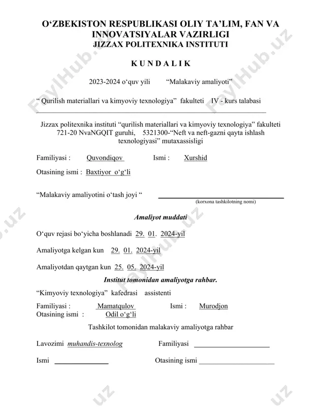 dasturidagi bеrilgan topshiriqlarni shunday hisobga olish kеrakki, hisobot amaliyot tugashi kuniga tayyor bo‘lishi shart. 5. kundalikni talabalar tomonidan to‘ldirish tartibi. а) kundalikdagi yozuvlar bеrilgan topshiriq va amaliyotni o‘tash rеjasiga to‘g‘ri kеlishi; b) kundalik talaba tomonidan har kuni to‘ldirilishi va rahbar tamonidan hеch bo‘lmaganda haftasiga bir marta tеkshiriladi; v) kundalik talaba tamonidan bajarilgan hamma ishlar kiritiladi; g) kundalik to‘ldirilgandan so‘ng hisobot bilan birgalikda topshiriladi; malakaviy amaliyot hisoboti va kundaliksiz himoyaga ruxsat etilmaydi. «tasdiqlayman» “kimyoviy texnologiya” kafеdrasi mudiri __________sh. umarov 29. 01. 2024-yil “kimyoviy texnologiya” kafedrasining 21-iyun 2023-yildagi № 22–son yig‘ilishda malakaviy amaliyot dasturi ko‘rib chiqildi va tasdiqlandi. 1. korxonaning faoliyat turi tashkiliy ishlar, ishlab chiqarishda bajariladigan ishlari rejalari bilan tanishadi. korxonaning to‘liq nomi ishlab chiqarish turi joylashishi (shahar, tuman, ko‘chasi) rahbarning familiyasi ismi sharifi ma’muriy bo‘ysinishi bajaradigan ishi va faoliyati to‘g‘risida ma’lumotlar bilan to‘ldiriladi. korxonaning ishlab chiqarish texnika bazasi haqida qisqacha ma’lumot. korxonada ishlab chiqariladigan mahsulotlar va uning tarkibidagi sexlar, yillik …
