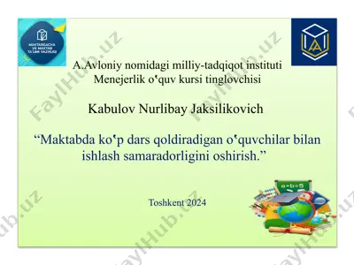 maktabda ko‘p dars qoldiradigan o‘quvchilar bilan ishlash samaradorligini oshirish — PPTX