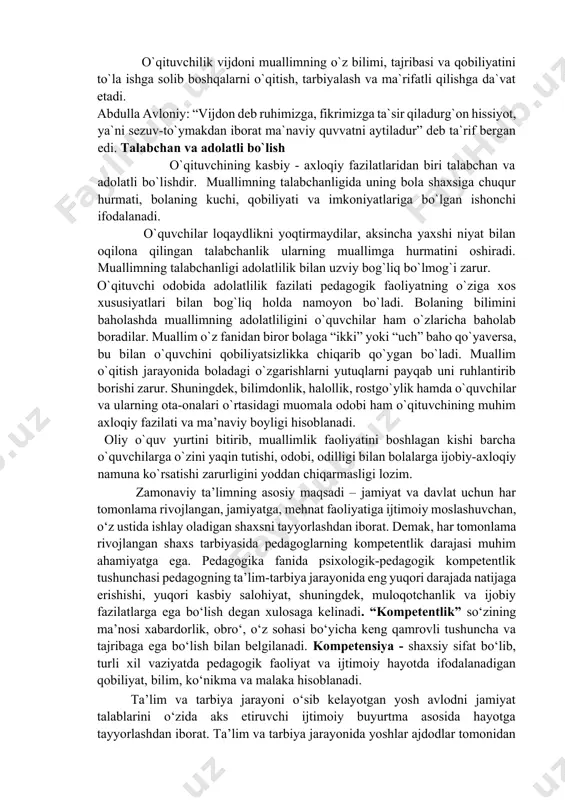 tiv faktlar har bir kishining har bir kishining sha`ni va shaxsiy qadr-qimmatini e`tiborga olishni ko`proq talab etadi. pedagoglar jamoasidagi urf-odatlar, an`analar, axloqiy munosabatlar ham o`qituvchilik sha`ni va qadr-qimmatini asrashga qaratilmog`i lozim. o`qituvchi odobida sha`n, qadr-qimmat tushunchasi o`qituvchining pedagoglar jamoasida egallagan hurmatini bildiradi, shu bilan birga o`quvchilar va ota-onalar orasidagi hurmatini ham ifodalaydi. o`qituvchilik vijdoni pedagogik faoliyatda o`qituvchining vijdoni ta`lim-tarbiya jarayonida axloqiy, yo`l-yo`riqlarni va kasbiy burchlarni qanday bajarayotganliklarni nazorat qiluvchi ma`naviy kuchdir. o`qituvchi faoliyatida, axloqida, xulqida vijdon o`zo`zini nazorat qilish vositasidir. o`qituvchilik vijdoni muallimning o`z bilimi, tajribasi va qobiliyatini to`la ishga solib boshqalarni o`qitish, tarbiyalash va ma`rifatli qilishga da`vat etadi. abdulla avloniy: “vijdon deb ruhimizga, fikrimizga ta`sir qiladurg`on hissiyot, ya`ni sezuv-to`ymakdan iborat ma`naviy quvvatni aytiladur” deb ta`rif bergan edi. talabchan va adolatli bo`lish o`qituvchining kasbiy - axloqiy fazilatlaridan biri talabchan va adolatli bo`lishdir. muallimning talabchanligida uning bola shaxsiga chuqur hurmati, bolaning kuchi, qobiliyati va imkoniyatlariga bo`lgan ishonchi ifodalanadi. o`quvchilar loqaydlikni yoqtirmaydilar, …