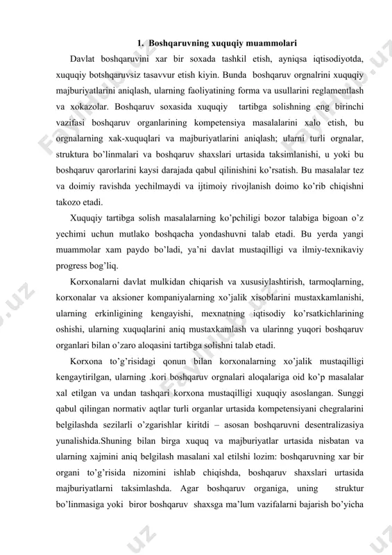 ning xajmini aniq belgilash masalani xal etilshi lozim: boshqaruvning xar bir organi to’g’risida nizomini ishlab chiqishda, boshqaruv shaxslari urtasida majburiyatlarni taksimlashda. agar boshqaruv organiga, uning struktur bo’linmasiga yoki biror boshqaruv shaxsga ma’lum vazifalarni bajarish bo’yicha majburiyatlar yuklatilsa, unda ushbu majburiyatlarni bajarish uchun lozim bo’ladigan vositalar bilan ta’minlanishi kerak. bu vositalarga quyidagilar kiradi:boshqaruv vakolatlarini, kerakli xuquqlarini va ularning yuklatilgan majburiyatlarga mosligi. afsuski, bu shart amaliyotda ko’pincha bajarilmaydi, ntijada boshqaruv organining xar bir daraja va xar bir boshqaruv shaxsning ishining samaradorlgini pasayib ketadi. boshqaruv soxasida xuquqiy tartibga solishning asosiy vazifasi uni nafakat tartibga solish, balki boshqaruv qarorini ishlab chiqish va qabul qilish jarayonini xam tartibga solishdadir. qabul qilinayotgan qarorlarni optimallashtirish boshqaruv orgnalrining qaror ishlab chiqish va qabul qilish jarayonini reglamentlovchi aqtlar tizimini ishlab chiqish sharoitida ta’minlanishi mumkin. 2. korxonada xuquqiy boshqaruv. korxonada xuquqiy boshqaruv deganda boshqaruvning xuquqiy munosabatlarini tartibga solish tushuniladi. bu korxonaning ma’muriy va xijalik faoliyati qonunlar va tegishli xuquqiy shujjatlarga …