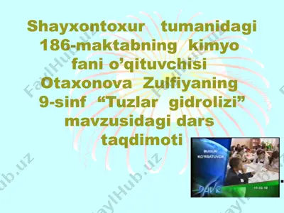 186-maktab "tuzlar gidrolizi" mavzusidagi kimyo darsi taqdimoti — PPT