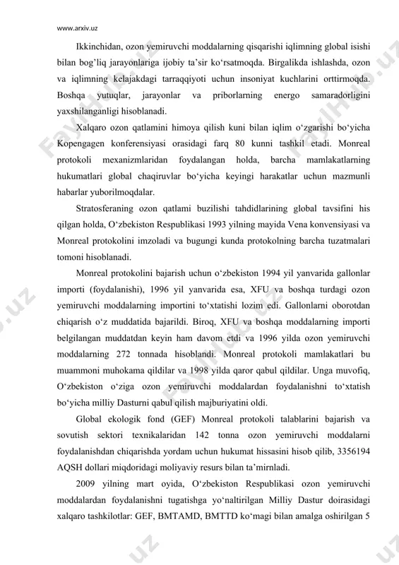 qilishishini nazarda tutganligini namoyon etmoqda. ushbu yil ikki muhim holat yuz berganligi bilan o‘ziga xosdir: birinchidan, monreal protokoli universallikka erishdi - bu kelishuv dunyoning barcha mamlakatlari tomonidan imzolandir, so‘nggi 196 chi davlat timor-leste yaqindagini ushbu kelishuvga qo‘shildi. ikkinchidan, ozon yemiruvchi moddalarning qisqarishi iqlimning global isishi bilan bog’liq jarayonlariga ijobiy ta’sir ko‘rsatmoqda. birgalikda ishlashda, ozon va iqlimning kelajakdagi tarraqqiyoti uchun insoniyat kuchlarini orttirmoqda. boshqa yutuqlar, jarayonlar va priborlarning energo samaradorligini yaxshilanganligi hisoblanadi. xalqaro ozon qatlamini himoya qilish kuni bilan iqlim o‘zgarishi bo‘yicha kopengagen konferensiyasi orasidagi farq 80 kunni tashkil etadi. monreal protokoli mexanizmlaridan foydalangan holda, barcha mamlakatlarning hukumatlari global chaqiruvlar bo‘yicha keyingi harakatlar uchun mazmunli habarlar yuborilmoqdalar. stratosferaning ozon qatlami buzilishi tahdidlarining global tavsifini his qilgan holda, o‘zbekiston respublikasi 1993 yilning mayida vena konvensiyasi va monreal protokolini imzoladi va bugungi kunda protokolning barcha tuzatmalari tomoni hisoblanadi. monreal protokolini bajarish uchun o‘zbekiston 1994 yil yanvarida gallonlar importi (foydalanishi), 1996 yil yanvarida esa, …