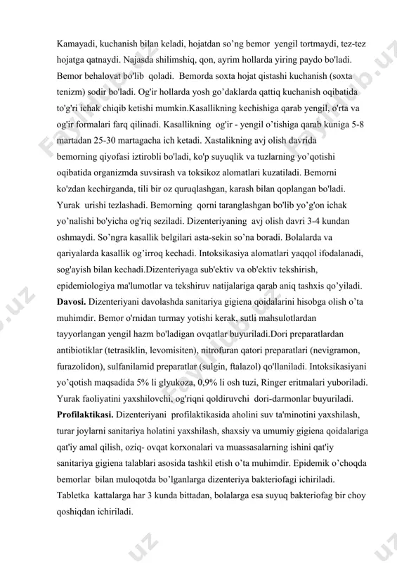 lin, levomisiten), nitrofuran qatori preparatlari (nevigramon, furazolidon), sulfanilamid preparatlar (sulgin, ftalazol) qo'llaniladi. intoksikasiyani yo’qotish maqsadida 5% li glyukoza, 0,9% li osh tuzi, ringer eritmalari yuboriladi. yurak faoliyatini yaxshilovchi, og'riqni qoldiruvchi dori-darmonlar buyuriladi. profilaktikasi. dizenteriyani profilaktikasida aholini suv ta'minotini yaxshilash, turar joylarni sanitariya holatini yaxshilash, shaxsiy va umumiy gigiena qoidalariga qat'iy amal qilish, oziq- ovqat korxonalari va muassasalarning ishini qat'iy sanitariya gigiena talablari asosida tashkil etish o’ta muhimdir. epidemik o’choqda bemorlar bilan muloqotda bo’lganlarga dizenteriya bakteriofagi ichiriladi. tabletka kattalarga har 3 kunda bittadan, bolalarga esa suyuq bakteriofag bir choy qoshiqdan ichiriladi. virusli gepatit virusli gepatit - viruslar qo’zg’atadigan, organizmning umumiy intoksikasiyasi, jigar parenximasining zararlanishi va ko'pincha sariqlik paydo bo'lishi bilan kechadigan yuqumli kasallikdir. etiologiyasi. hozirgi vaqtda virusli gepatitning 7 ta qo'zg'atuvchisi aniqlangan. ular lotincha a,v,s,d.e deb nomlanadi. shulardan 5 tasi yani a,v.s.d.e viruslar bir-birlarida antigenlik va biologik xususiyatlariga qarab farqlanadi. epidemiologiyasi. virusli gepatitlar yer yuzining deyarli hamma mamlakatlarida uchraydi. rivojlangan mamlakatlarda …