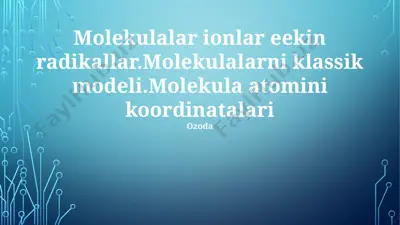 molekulalar ionlar eekin radikallar — PPTX