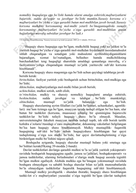 adida yoki sotsial ahamiyatgaega bo’lgan funksiyasini bajarishdir. shunday qilib korxona xo’jalik sub’ekti bo’lib,uning maqsad va vazifalari tadbirkorlik faoliyati bilan shug’ullanishdan kelibchiqadi. korxona tushunchasining muhim tamonlaridan biri, faoliyatidagi barcha masalalar bo’yicha qarorlar qabul qilish huquqiga egalik qiladi, o’z harakatlarigaj avobgar hisoblanadi. bu nuqtai nazardan korxona jamiyatning mustaqil xo’jaliksub’ekti sifatida namoyon bo’ladi. korxona tushunchasining huquqiy maqomi mavjud bo’lib, u albatta huquqiyshaxs bo’lishi shart. huquqiy shaxs sifatida korxonaga o’zbekiston respublikasining “xususiy korxona to’g’risida”gi qonunining 3-moddasida quyidagicha ta’rif berilgan: mulkdor yagona jismoniy shaxs tomonidan tuzilgan va boshqariladigantijoratchi tashkilot xususiy korxona deb e’tirof etiladi. xususiy korxona tadbirkorlik sub’ektla-rining tashkiliy-huquqiy shaklidir. xususiy korxona o’z mulkida alohida mol-mulkka ega bo’ladi, o’z nomidanmulkiy va shaxsiy nomulkiy huquqlarga ega bo’lishi hamda ularni amalga oshirishi,majburiyatlarni bajarishi, sudda da’vogar va javobgar bo’lishi mumkin.xususiy korxona o’z majburiyatlari bo’yicha o’ziga qarashli butun mol-mulkbilan javob beradi.xususiy korxona mulkdori korxonaning mol-mulki yetarli bo’lmagantaqdirda xususiy korxonaning majburiyatlari bo’yicha o’ziga qarashli mol-mulkbilan qonun hujjatlariga muvofiq subsidiar javobgar …