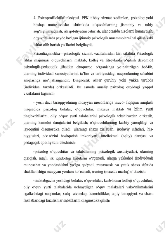 smoniy va ruhiy sog‘lig‘ini saqlash, ish qobiliyatini oshirish, ular orasida nizolarni kamaytiish, o‘quvchilarda paydo bo‘lgan ijtimoiy psixologik muammolarni hal qilish kabi ishlar olib borish yo‘llarini belgilaydi. psixodiagnostika—psixologik xizmat vazifalaridan biri sifatida psixologik ishlar majmuasi o‘quvchilarni maktab, kollej va litseylarda o‘qitish davomida psixologik-pedagogik jihatdan chuqurroq o‘rganishga yo‘naltirilgan bomib, ularning individual xususiyatlarini, ta’lim va tarbiyasidagi nuqsonlaming sababini aniqlashga mo‘ljallangandir. diagnostik ishlar guruhiy yoki yakka tartibda (individual tarzda) o‘tkaziladi. bu asnoda amaliy psixolog quyidagi yaqqol vazifalarni bajaradi: - yosh davr taraqqiyotining muayyan mezonlariga muvo- fiqligini aniqlash maqsadida psixolog bolalar, o‘quvchilar, maxsus maktab va bilim yurti tinglovchilarini, oliy o‘quv yurti talabalarini psixologik tekshiruvdan o‘tkazib, ularning kamolot darajalarini belgilash; o‘qituvchilarning kasbiy yaroqliligi va layoqatini diagnostika qiladi, ularning shaxs xislatlari, irodaviy sifatlari, his- tuyg‘ulari, o‘z-o‘zini boshqarish imkoniyati, intellektual (aqliy) darajasi va pedagogik qobiliyatini tekshirish; -psixolog o‘quvchiiar va talabalaming psixologik xususiyatlari, ularning qiziqish, mayl, ilk iqtidorligi kabilarni о‘rganadi, ularga yakkahol (individual) munosabat va yondashishni yo‘lga qo‘yadi, mutaxassis …