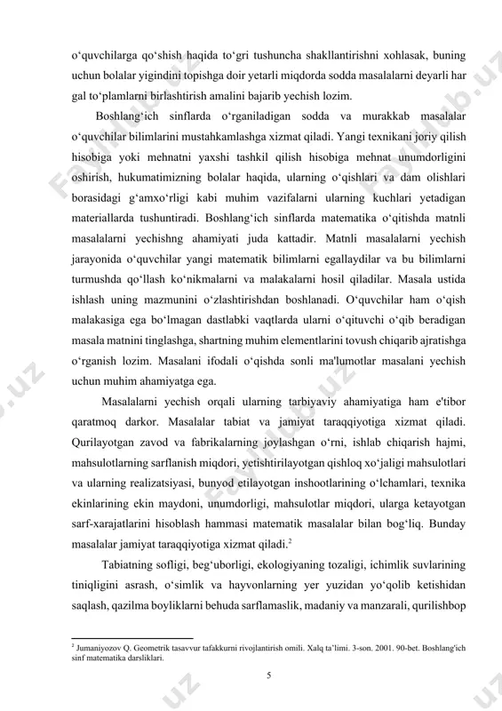 ni va malakalarni hosil qiladilar. masala ustida ishlash uning mazmunini o‘zlashtirishdan boshlanadi. o‘quvchilar ham o‘qish malakasiga ega bo‘lmagan dastlabki vaqtlarda ularni o‘qituvchi o‘qib beradigan masala matnini tinglashga, shartning muhim elementlarini tovush chiqarib ajratishga o‘rganish lozim. masalani ifodali o‘qishda sonli ma'lumotlar masalani yechish uchun muhim ahamiyatga ega. masalalarni yechish orqali ularning tarbiyaviy ahamiyatiga ham e'tibor qaratmoq darkor. masalalar tabiat va jamiyat taraqqiyotiga xizmat qiladi. qurilayotgan zavod va fabrikalarning joylashgan o‘rni, ishlab chiqarish hajmi, mahsulotlarning sarflanish miqdori, yetishtirilayotgan qishloq xo‘jaligi mahsulotlari va ularning realizatsiyasi, bunyod etilayotgan inshootlarining o‘lchamlari, texnika ekinlarining ekin maydoni, unumdorligi, mahsulotlar miqdori, ularga ketayotgan sarf-xarajatlarini hisoblash hammasi matematik masalalar bilan bog‘liq. bunday masalalar jamiyat taraqqiyotiga xizmat qiladi.[footnoteref:2] [2: jumaniyozov q. geometrik tasavvur tafakkurni rivojlantirish omili. xalq ta’limi. 3-son. 2001. 90-bet. boshlang'ich sinf matematika darsliklari.] tabiatning sofligi, beg‘uborligi, ekologiyaning tozaligi, ichimlik suvlarining tiniqligini asrash, o‘simlik va hayvonlarning yer yuzidan yo‘qolib ketishidan saqlash, qazilma boyliklarni behuda sarflamaslik, madaniy va manzarali, qurilishbop …