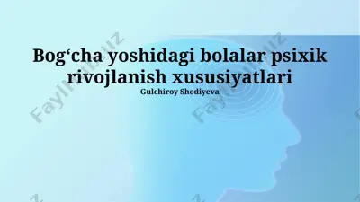 bog‘cha yoshidagi bolalar psixik rivojlanish xususiyatlari — PPTX