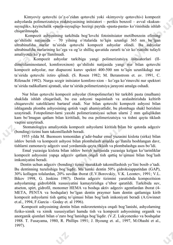 am qattiqlikka ega bo’lib, tezda yemiriladi va vaqt o’tgan sari degidratsiyalanadi, natijada to’ldirgich donlari ochilib plomba yuzasi g’adir-budur bo’lib qoladi. bu plomba yuzasiga ovqat qoldiqlari, tish karashlari o’tirishi natijasida plombaning rangi jigarrang tusga kiradi (s. rosen, 1982 va boshqalar). 70-yillarning oxirida texnologiyaning takomillashuv natijasida yangi kompozit ashyolar – pirogenik okis kremniy asosidagi, to’ldirgich donlari-ning kattaligi 0,007-0,04 mkm ashyo mikrofil tuldirilgan kompozit ashyosi yaratildi (r. sheldon 1982). mikrofil kompozit ashyolar o’zining yaxshi estetik xususiyatga egaligi, pardozlashga yaxshi beriluvchanligi bilan ajralib turadi. bu ashyolardan tayyorlangan plomba ashyolari tish emalidan farqlanmaydigan silliqlikga va yaltiroqlikka egadir. vaqt o’tgan sari polimer matritsa to’ldirgich donlari bilan degidratatsiyalanadi, natijada plomba yuzasi yemirilishga qadar qanday bo’lsa o’z estetik xususiyatini yo’qotmaydi. mikrofil kompozitlar ashyoning qattiqligi, taranglik moduli, issiqlikdan kengayish koeffitsiyenti va boshqa fiziko mexanik xususiyatlari jihatidan makrofillardan ustunlik qilardi. suvni yutish xususiyati ham makrofillardan yuqori turadi. (r. rhillips, 1991) 35-yil davomida kompozit ashyolar tarkibi va chiqarilishi shakli jihatidan ancha …