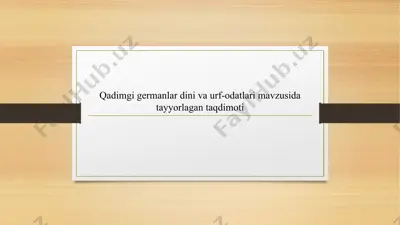 qadimgi germanlar dini va urf-odatlari mavzusida tayyorlangan taqdimot — PPTX
