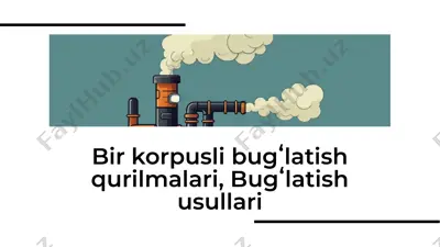 bir korpusli bugʻlatish qurilmalari, bugʻlatish usullari — PDF