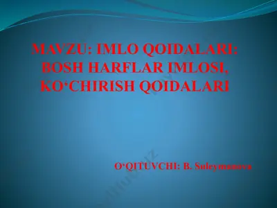 imloqoidalari: bosh harflar imlosi, ko‘chirish qoidalari — PPTX