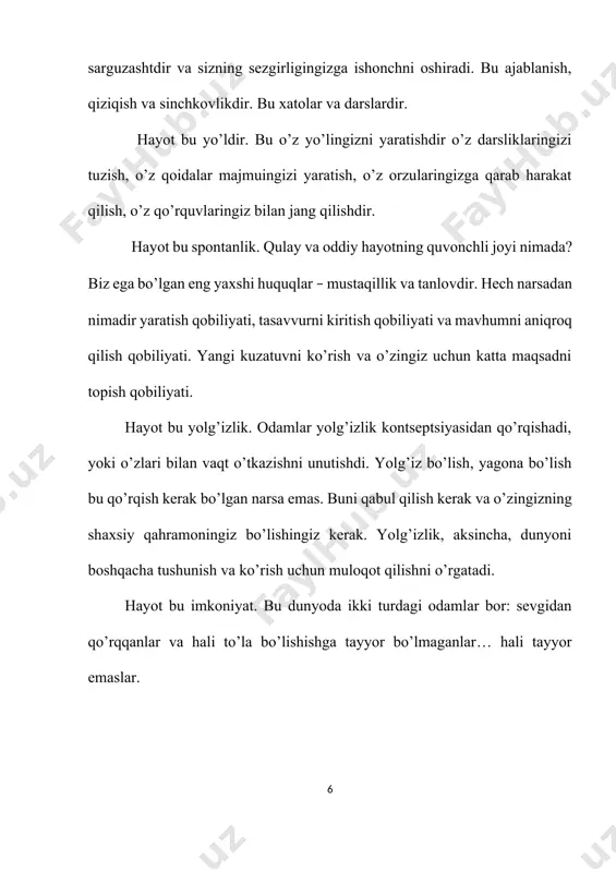 inson biror bir baxtsizlikka duch kelganda, uning sababini boshqa bir shaxs yoki narsadan izlashga o'rganib qolgan, yo'q shunaqa yaralgan, desam to'g'riroq bo'ladi. irodasidan ko'ra o'zini himoyalash instingkti ustunroq keladi. endi hayot haqidagi tushunchani, juda baxtli insondan so'rab ko'ring-a, uni ta'riflaridan bol tomadi! u uchun undanda go'zal "hilqat" yo'q. ko'ryapsizmi, fiklar qanchalik hilma xil?! qay birini ma'qullashni ham bilmaysan, kishi. nima ham derdik, hamma o'zicha haq! minbarning eng balantida turgan inson gapirgan gaplargina barchaga eshitilishi mumkin. minbar tagida turib gapirgan gaping, 3,4 inson qulog'iga yetib boradi, xolos. hayot - adolatsizlik, nafrat, baxt, mo'jizalarga boy. hayot do'koni rastalarida bular bisyor. yoshing ulg'aygan sayin, bu mahsulotlardan birin-ketin totib ko'rar ekansan, kishi. mahsulot tugab qolganda, vaqt o'tib yana bir furgon keladi. uni ichi to'la mahsulotlar. unda nimalar borligini vaqt o'tib, rastalarga tahlanganda bilasan. men yigirma yoshga to'lganimda, hayot sinovlaridan o'tib bo'ldim deb o'ylagandim. endi bilsam bu yigirma yillik kechinmalar shunchaki chigal yozdi mashg'ulotlar ekan☺! …