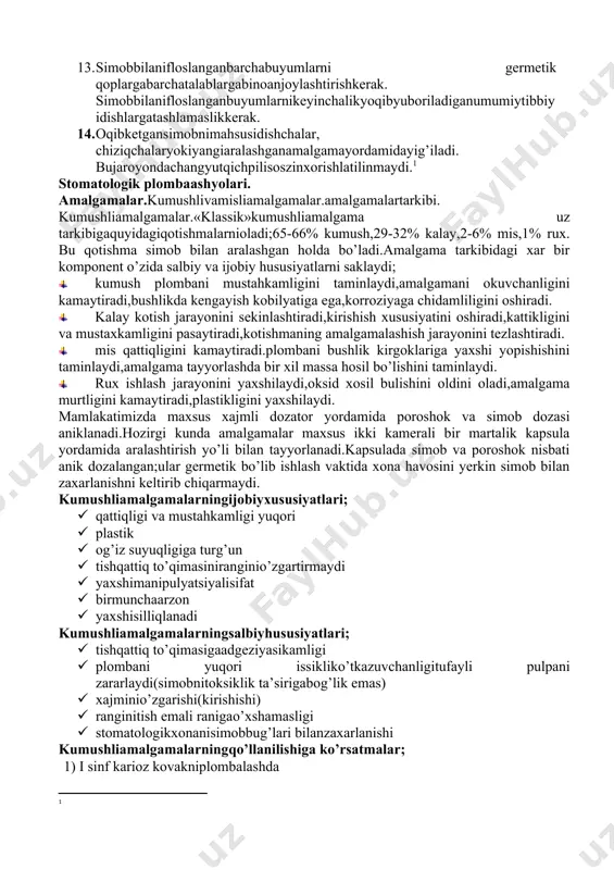 tritsani bolaklab olinadi. bu amalgamaning oxirgi strukturasi reaksiya natijasida hosil bo’lgan mahsulotni minimal miqdorini taminlaydi. kumush va simobning qalayli (ag.hg i sn hg) birikmalari reaktsiyaning asosiy mahsulotlari hisoblanadi va ular stexiometrik emas. terminologiyaga muvofiq metallurgiyada ishlatiladigan boshlang’ich qotishma gamma-faza(y) deyiladi, reaktsiya mahsulotlari esa- gamma- 1 va gamma-2 fazalari. misning miqdori yuqori va past bo’lgan amalgamalar 2 hil korroziyaga uchraydi: kimyoviy va elektrokimyoviy. restavratsiyaning okklyuzion yuzasida kimyoviy korroziya ko’proq seziladi va to’q xiralik qavati hosil bo’lishini keltiradi. tarkibida misning miqdori juda yuqori bo’lgan amalgamada mis oksididan karash hosil bo’ladi, ammo bu kamroq holatlarda kuzatiladi. yelektrokimyoviy korroziya amalgamalarning korroziyasi mexanizmining muhim bir qismi va barcha amalgama qotish joylarida sodir bo’lishi mumkin. stomatologik klinikalarda simob bilan ishlash gigiyenasi bo’yicha tavsiyanoma: 1. stomatologik amalgamalar va simob bilan ishlaydigan xodimlarga simob bug’i nisbatdan havfliligi va simob bilan ishlashdagi giyenaga rioya qilish to’g’risida ma’lumot bering. 2. stomatologikklinikalardaishlaydiganxodimlargasimobbug’imanbaalarini potentsialihaqidahabarbering. amalgamaciqindilaribilanishlashvatashqimuhitnihimoyalashqoidalarinixodimlarbilishizarur. 3. yaxshishamollanadiganhonadaishlashzarur. agar konditsioner ishlatilsavaqtivaqtibilanfiltrnialmashtirishkerak. 4. vaqtivaqtibilanishlovchihonadahavodagisimobbug’initekshiribturishkerak. …