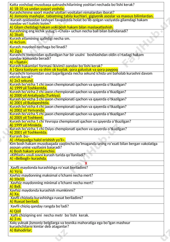 il, qizil musobaqa o’tkaziladigan joy anjomlar va gilamlarning tayyorlanishini kim tekshiradi? a) bosh hakam musobaqa o’tkazish tartibiga yoki jadvaliga kim o’zgartirish kiritish mumkin? a) bosh hakam. maksimal kurash gilamida xavfli maydonning eni necha metr bo’lishi kerak? a) 3m o` o’zbekistonda texnik va taktik usullari jihatidan bir-biridan keskin farq qiluvchi necha xil milliy kurash turi bor? a)2xil o’rta osiyo ilk feodalizm davrida xalq harakatlari kuchayib ketganligi sababli badavlat kishilarning o’smir bolalari uchun, sosoniylar davlatida qanday jixatdan tayyorlash nazariyasi ishlab chiqildi? a) urush va xarbiy-jismoniy o’zbekiston kurash milliy federasiyasi qachon tashkil qilingan? a) 1998yil20 yanvarda. o oyoqdan og’riq berish usuli qaysi kurashda qo’llaniladi? a) «sambo» kurashida. olishuvning teng yarim vaqti o’tib kurashchilarda baho ham ogohlantirish ham bo’lmasa qanday qarorga kelinadi? a) kurash to’xtatilib belbog’li kurash holatiga keltiriladi. olishuv davomida 1 ta kurashchiga «xalol» bahosi berilsa nima qarorga kelinadi? a) kurash to’xtatilib g’olib e’lon qilinadi. olishuv vaqti tugasa o’rtadagi hakam qanaqa iborani qo’li …