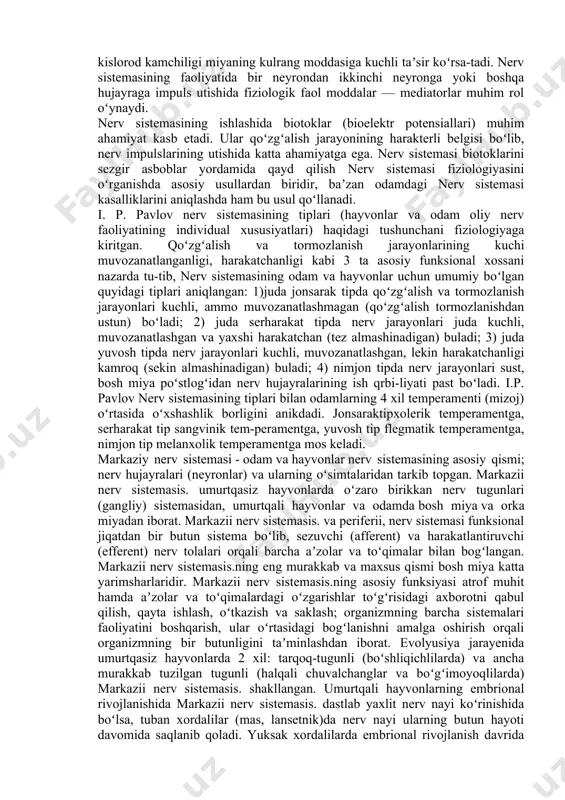 ydi. nerv impulslari bir lahzada roʻy beradi va turli aʼzolardan miyaga yoki miyadan aʼzolarga boradi. nerv sistemasi harakat funksiyasini, ovqat hazm qilish, nafas olish va boshqa sistemalar faoliyatini, kon aylanishini va boshqa jarayonlarni boshqaradi. nerv sistemasi tuzilmalari taʼsirotni sezadi, taʼsirotlar energiyasini nerv qoʻzgʻalishi energiyasiga aylantiradi, bu energiya nerv impulslari shaklida nerv tolalaridan oʻtadi. nerv sistemasi murakkablashgan sayin va unda maxsus retseptor (sezuvchi) hujayralar ixtisoslashgan sayin nerv sistemasi funksiyalari tobora turli-tuman boʻlib qolgan. nerv sistemasi refleks yoʻli bilan ishlaydi. organizmda tashki va ichki muxit taʼsirotlarini sezadigan retseptorlar bor. normal sharoitda organizmga tashqi muhit turli-tuman va doimiy taʼsir kursatishi tufayli retseptorlarda impuls lar vujudga keladi, bular afferent nerv tolalari orqali markaziy nerv sistemasiga oʻtadi; oʻzgartirilgan impulslar esa markaziy nerv sistemasidan efferent nerv tolalari orkali ishchi aʼzolar (muskullar, bezlar va h.k.)ga kelib, ularni ishga soladi yoki ishlash tezligini oʻzgarti-radi. nerv sistemasining faoliyati qoʻzgʻalish va tormozlanish jarayonlariga asoslangan. butun organizm kabi nerv sistemasida ham …