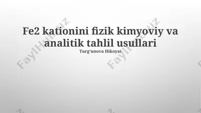 fe2 kationini fizik kimyoviy va analitik tahlil usullari — PPTX