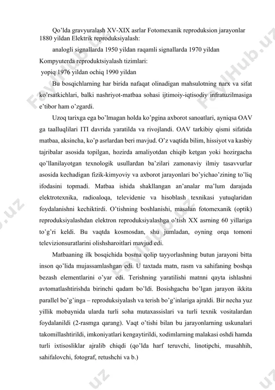 notipchi, musahhih, sahifalovchi, fotograf, retushchi va b.) bosishgacha bo’lgan texnologiyaning reproduksiyalash va terishga ajralishiga matnli va rasmli axborotlarning turli tavsifli ekanligi sabab bo’ldi. matn belgilari bu asosan tovushlarning ko’rinadigan kodlaridir. rasm – ko’rib qabul qilinadigan tevarakolamning optik analogi (o’xshashi) hisoblanadi. hozirda bu jarayonlar yana bitta mutaxassis tomonidan bir ish joyida bajarilishi mumkin, masalan stoldagi nashriyot tizimi (snt) da. axborot texnologiyalarining rivojlanishi matnli va rasmli axborotni bir xil shaklga – raqamli kodga olib kelish imkonini yaratdi. raqamli kodlar esa bitta texnik vosita orqali qabul qilinishi va qayta ishlanishi mumkin. sakkiz razryadli ikkili (ikki xonali) son bosishgacha bo’lgan tizimda shrift garniturasining 256 belgisidan birini yoki bosiluvchi elementlarning 256 maydonidan biri – tusli rasmning gradasiyasini bir xil darajada ifodalaydi. fotoreproduksion jarayonlar matbaada fotografiya ixtiro qilingandan yarim asr o’tgandan so’ng keng qo’llanila boshlandi. bunga proyeksion fotomexanik rastrning, ya’niyarim tuslarni avtotip usulda uzatishning ixtiro qilinishi turtki bo’ldi. avtotipiyaning qo’llanilishi bilan bosma nashrlardagi tusli rasmlarning hajmi …