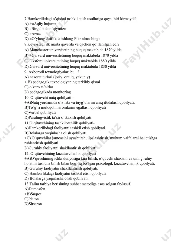 da. 16. noverbal nutq turlari to’g’ri keltirilgan qatorni toping? a) og’zaki va yozma nutq. +b) mimika, pantomimika nutq, signifikatsiya, daktilogik nutq, morze alifbosi c) mimika, fantomimika, og’zaki nutq. d) so’z mimika aks sado axborot. 17. pedagogik muloqot uslublari to’g’ri keltirilgan qatorni toping +a) avtoritar, liberal, demokratik. b) avtoritar ,demokratik. c) demokratik, intelektual. d) liberal, demokratik, trening. 18. zig-zak metodiga to’gri ta’rif berilgan qatorni ko’rsating. a. tushuncha, tikish, chiziq. +b. siniq chiziq, ilonizi, egri-bugri. c. solishtirish, taqqoslash, mustahkamlash. d. ilonizi, uzun chiziq, solishtirish. 19. …. diagrammasi? a. assisment b. keys +c. venn d. varr 20. muloqot texnologiyasi necha bosqichda olib boriladi. +a. 6 b. 5 c. 7 d.8 21. interaktiv metodning lug‘aviy ma'nosi? +a) «inter» - hamkor, «act» - harakat. b) inter- nofaol, faol-harakat c) «inter» - metod, «act» - harakat. d) «inter» - hamkor, «act» - texnologiya. 22. “ta'lim tеxnologiyasi” nazariyasining shakllanish bosqichlari necha bosqichdan iborat . +a) 3-bosqich b) …