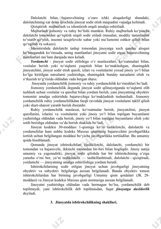 i jinoyat kodeksining 27-moddasiga koʻra ikki yoki undan ortiq shaxsning qasddan jinoyat sodir etishda birgalashib qatnashishi ishtirokchilik deb topiladi. ishtirokchilikning obyektiv va subyektiv belgilari mavjud. ishtirokchilikning obyektiv belgilarga: 1) jinoyat sodir kilishda ikki yoki undan ortiq shaxsning ishtiroki; 2) guruh azolarining jinoyatni sodir kilish uchun birgalikda harakat qilishi. ishtirokchilikning subyektiv belgilari ikki yoki undan ortiq shaxsning qasddan jinoyat sodir etishida namoyon boʻladi, ishtirokchilik faqat qasddan sodir qilinadigan jinoyatlardagina boʻladi. subyektiv mezoning ikkinchi belgisi ishtirokchilar bir-birining harakatini oldindan bilganligini anglatadi. ishtirokchilikning subyektiv mezoni ishtirokchilarning oʻzaro xabardorligi va kelishgan holda harakat qilishidir. ishtirokchilikda jinoyat ishtirokchilari ijtimoiy xavfli harakat sodir kilayotganliklarini, qilmishlari jinoyat ekanligi va oʻz harakatlari natijasida qanday ijtimoiy xavfli oqibat kelib chiqishini oldindan koʻra biladilar. jinoyat ishtirokchilarining turlari. jinoyat kodeksining 28-moddasiga koʻra jinoyatni bajaruvchi bilan bir qatorda tashkilotchi, dalolatchi va yordamchilari xam jinoyat ishtirokchilari deb topiladi. bajaruvchi - jinoyatni bevosita, toʻla yoki qisman sodir etgan yoxud ushbu kodeksga muvofiq javobgarlikka tortilishi …