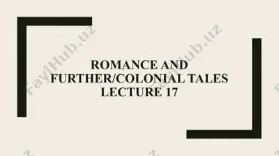 romance and further/colonial tales lecture 17 — PPTX