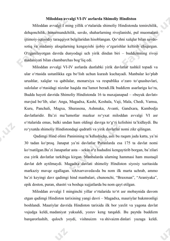 vlat deb aytilmaydi. magadxa davlati shimoliy hindiston siyosiy xaritasida markaziy mavqe egallagan. «atxarvaveda»da bu nom ilk marta uchrab, ammo ba’zi keyingi davr qadimgi hind manbalari, chunonchi, “braxman”, “araniyaka”, epik doston, puran, shastri va boshqa xujjatlarda bu nom qayt etilgan. miloddan avvalgi i minginchi yillar o‘rtalarida to‘rt asr mobaynida davom etgan qadimgi hindiston tarixining yangi davri – magadxa, mauriylar hukmronligi boshlandi. mauriylar davrida hindiston tarixida ilk bor yaxlit va yagona davlat vujudga keldi, madaniyat yuksaldi, yozuv keng tarqaldi. bu paytda buddizm barqarorlashib, quloch yoydi, vishnuizm va shivaizm dinlari yuzaga keldi. magadxa-mauriylar davrini o‘rganishda epigrafik manbalar (mauriy shohi ashoka farmonlari va yozma asarlar, masalan shoh chandragupta saroyidagi salavkiylar elchisi megasfenning xotiralari) katta ahamiyat kasb etadi. chandragupta maslahatchisi kautiliya qalamiga oid «ardxashastra» siyosiy asari ham mauriylar sulolasi davri va undan oldingi paytga mansub. miloddan avvalgi vi-v asrlarda qadimgi magadxa hozirgi janubiy bixar hududida muhim jo‘g‘rofiy, strategik va savdo mavqeini egallagan. daryolar kemalar qatnovi …