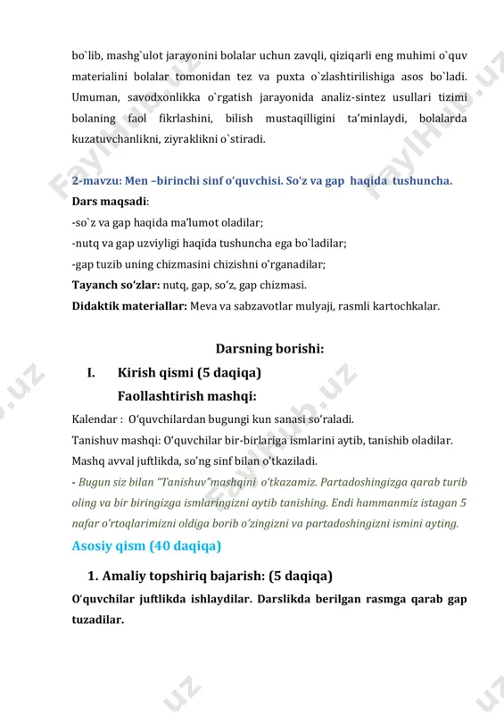 matn tuziladi. bilimlar kuni haqida suhbat o‘tkaziladi. unda bolalarga davlatimiz tomonidan ko‘rsatilayotgan e’tibor - prezident sovg‘alari haqida suhbatlashish tavsiya etiladi. 1.bugun qanday bayram ? 2.siz bu bayramga qanday tayyorgarlik ko‘rdingiz ? 3.bugungi kun nimasi bilan yodingizda qoldi ? tuzilgan matn gaplarga ajratiladi. gaplar esa so‘zlardan tashkil topishi aytiladi. o`quvchilarga so`z va uning chizmasi haqida ma’lumot beriladi. berilgan chizma bitta so`zni ifodalashi tushuntiriladi doskada gap chizmasi qanday bo`lishi tushuntiriladi. gaplar xabar va so‘roq mazmunda bo‘lishiga misol keltirilishi va gap chizmaga mos bo‘lishiga e’tibor qaratish lozim. unda nutq matn gaplardan iborat ekanligi aytiladi. gapning chizmasi tahlil qilinadi. chizmadagi gaplar nechta so‘zdan iborat ekanligi so‘raladi. rasm asosida chizmaga mos gaplar tuziladi. quyidagicha matn tuzish mumkin. bu maktab. bugungi kundan bolalar xursand. ular birinchi sinfga qadam qo‘ydilar. o‘qituvchi uchun eslatma nutq-bu odamlarning til vositasida aloqa bog`lashlaridir.har bir kishining oz nutqi bor. ammo ana shu nutqni bir necha tilda ifodalash mumkin. gap so`zlardan tuziladi. u …