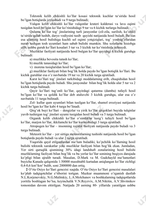 cha eng tula tasnifi 1957 yilda aqshlik gidrolog olim xatchinson tomonidan yaratilgan.bu tasnifda barcha ko’llar kosalarining genezisi buyicha 11 ta guruhga, ularda esa o’z navbatida 76 ta tasnifning qiskacha bayoni keltiriladi. tektonik kelib chikishli ko’llar kosasi tektonik kuchlar ta‘sirida hosil bo’lgan botiqlarda joylashadi va 9 turga bulinadi; vulqon kelib chikishli ko’llar vulqonlar krateri kalderasi va lava oqimi tusigdan hosil bo’lgan ko’llar ko’rinishidagi 9 tur va 6 kichik turlarga bulinadi; qulama ko’llar tog’ jinslarining turli jarayonlar (zil-zila, surilish, ko’chki) ta‘sirida qulab tushib, daryo vodiysini tusib quyishi natijasida hosil buladi. ba‘zan esa ularning hosil bulishiga kuchli sel oqimi yotqiziqlari, tog’ yonbag’irlaridan nurab tushgan tosh uyumlari ham sabab bulishi mumkin. shu xolatlarni hisiobga olib, ushbu guruh ko’llari kosalari 3 tur va 3 kichik tur ko’rinishida uchraydi. muzliklar faoliyati natijasida hosil bulgan ko’llar quyidagi 4 kichik guruhga bulinadi: a) muzlikka bevosita tutash ko’llar; b) muzlik tanasidagi ko’llar; v) morena tusiqlaridan hosil bo’lgan ko’llar; g) …