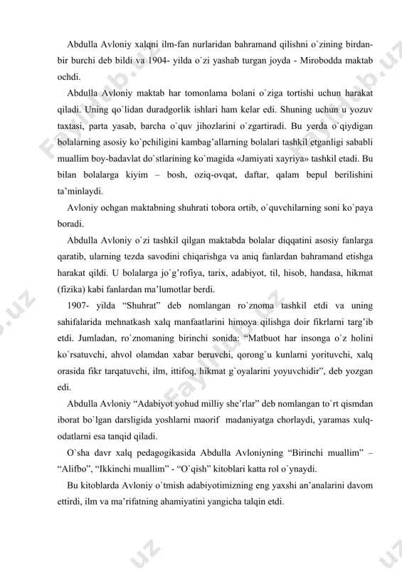 dulla avloniyning “birinchi muallim” – “alifbo”, “ikkinchi muallim” - “o`qish” kitoblari katta rol o`ynaydi. bu kitoblarda avloniy o`tmish adabiyotimizning eng yaxshi an’analarini davom ettirdi, ilm va ma’rifatning ahamiyatini yangicha talqin etdi. “birinchi muallim”da avloniy dastavval 32 harfni yolg’iz yoziladigan shakllarini bir sahifada alifbo tartibida bergan. shu sahifada alifning so`z boshida, o`rtasida va oxirida yozilishini ko`rsatgan, so`ng alifni barcha “bosh harflar”ga qo`shib, bo`g`inlar hosil qilgan. “ikkinchi muallim”da axloq, odobga doir, halollik va poklikka oid turli she’rlar, hikoya, masal va ertaklar jamlangan, rang-barang allegorik obrazlardan ustalik bilan foydalangan. kitob “maktab” she’ri bilan boshlanadi. unda kimki maktabga borsa, o`qisa, savodxon bo`lsa, juda ko`p narsalarga erishishi chiroyli ta’riflanadi: maktab duru gavhar sochar, maktab sizga jannat ochar, maktab jaholatdan qochar, g`ayrat qilib o`qing, o`g`lon! maktab sizni inson qilur, maktab hayo ehson qilur, maktab g`ami vayron qilur, g`ayrat qilib o`qing, o`g`lon!.. darslikda ko`plab ibratomuz she’r, hikoya va ertaklar berilgan. abdulla avloniy 1904 -yildan umrining oxiriga qadar …