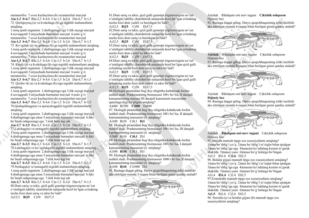 teroskleroz b)1-rinit, 2-gipertoniya, 3-vabo, 4- gipoteriyoz c)1-salmonelloz, 2-tetaniya, 3-laringit, 4-insult d)1-kolit, 2-tireoataksikoz, 3-laringit, 4-infarkt 23.organlar sistemasi kasalliklari to’g’ri ko’rsatilgan javobni aniqlang? 1)hazm qilish 2)ichki sekratsiya 3)nerv 4)qon aylanish a)1-insult, 2-akromegaliya, 3-rinit, 4-ateroskleroz b)1-enterit, 2-gipoteriyoz, 3-nevrit, 4-gipertoniya c)1-salmonelloz, 2-tetaniya, 3-laringit, 4-nefrit d)1-kolit, 2-tireoataksikoz, 3-nefrit, 4-infarkt 24.organlar sistemasi kasalliklari to’g’ri ko’rsatilgan javobni aniqlang? 1)hazm qilish 2)ichki sekratsiya 3)nerv 4)qon aylanish a)1-insult, 2-akromegaliya, 3-rinit, 4-ateroskleroz b)1-enterit, 2-gipoteriyoz, 3-faringit, 4-gipertoniya c)1-salmonelloz, 2-tetaniya, 3-laringit, 4-nefrit d)1-kolit, 2-tireoataksikoz, 3-nevrit, 4-infarkt 25.organlar sistemasi kasalliklari to’g’ri ko’rsatilgan javobni aniqlang? 1)hazm qilish 2)ichki sekratsiya 3)nerv 4)qon aylanish a)1-botulizm, 2-akromegaliya, 3-nevralgiya, 4-ateroskleroz b)1-enterit, 2-gipoteriyoz, 3-faringit, 4-gipertoniya c)1-salmonelloz, 2-tetaniya, 3-laringit, 4-nefrit d)1-kolit, 2-tireoataksikoz, 3-neyrogliya, 4-infarkt 26.askaridani jigar qurtiga o’xshashlik jihatlarini aniqlang? 1)nerv sistemasiga ega 2)hazm qilish sistemasiga ega 3)qizilo’ngach va anal teshigiga ega 4)tanasi kutikula bilan qoplangan 5)umurtqali organizmlarda parazitlik qiladi 6)metamarfoz bilan rivojlanadi 7)urg’ochisining jinsiy sistemasi ikkita tuxumdondan iborat a)2,4 b)3,5 c)3,4 d)1,6 27.askaridani jigar qurtidan farqli jihatlarini aniqlang? 1)nerv …