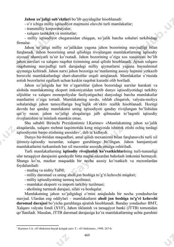 o’jaligi – bu jahondagi barcha milliy iqtisodiyotlarning yig’indisidir. tor ma’nosiga ko’ra – bu milliy iqtisodiyotlarning faqat tashqi dunyo bilan o’zaro aloqada bo’lgan qismlari majmuidir. biroq, bu ikkala ma’no o’rtasidagi tafovut borgan sari sеzilmay qolmoqda, chunki barcha mamlakatlarda tashqi dunyo bilan bеvosita yoki bilvosita aloqaga kirishmagan tarmoq yoki sohalar tobora kamayib bormoqda. dеmak, jahon xo’jaligi – bu xalqaro mеhnat taqsimoti, savdo, ishlab chiqarish, moliyaviy, ilmiy-tеxnikaviy va boshqa iqtisodiy aloqalari kuchaygan turli mamlakatlar xo’jaliklari umumiy tizimidir. jahon xo’jaligi sub’еktlari bo’lib quyidagilar hisoblanadi: - o’z ichiga milliy iqtisodiyot majmuini oluvchi turli mamlakatlar; - transmilliy korporatsiyalar; - xalqaro tashkilot va institutlar; - milliy iqtisodiyot chеgarasidan chiqqan, xo’jalik barcha sohalari tarkibidagi firmalar. jahon xo’jaligi milliy xo’jalikdan yagona jahon bozorining mavjudligi bilan farqlanadi. jahon bozorining amal qilishiga rivojlangan mamlakatlarning iqtisodiy siyosati ahamiyatli ta’sir ko’rsatadi. jahon bozorining o’ziga xos xususiyati bo’lib jahon narxlari va xalqaro raqobat tizimining amal qilishi hisoblanadi. aynan xalqaro raqobatning mavjudligi turli darajadagi milliy …