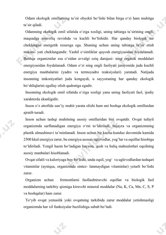 ashtiruvchi oqsillar va biologik faol moddalarning tarkibiy qismiga kiruvchi mineral moddalar (na, k, ca, mn, c, s, p va boshqalar) ham zarur. to‘yib ovqat yemaslik yoki ovqatning tarkibida zarur moddalar yetishmasligi organizmda har xil funksiyalar buzilishiga sabab bo‘ladi. masalan, ovqat tarkibida oqsil va vitaminlar yetishmasligi o‘sish va rivojlanishning susayishiga sabab bo‘ladi. okeanlardan uzoqlashgan kontinental hududlarda, masalan, markaziy osiyoda, tashqi muhitda, ovqat tarkibida ham yod yetishmaydi. natijada qalqonsimon bezning faoliyati buziladi. bunday buzi- lishlarning oldini olish uchun osh tuzining tarkibiga albatta yod qo‘shilishi lozim. tabiiy va sun’iy muhit omillari insonga doimo ta’sir ko‘rsatadi. sayyoraning turli joylarida har xil tabiiy omillarning ta’siri ostida insoniyat rivojlanishining tarixi davomida yer kurrasi aholisining ekologik ixtisoslashuvi natijasida odamlarning adaptiv (moslashgan) tiplari kelib chiqqan. adaptiv tip. yashash sharoitiga biologik reaksiya normasi bo‘lib, insonning o‘sha sharoitga yaxshi moslashishini ta’minlovchi morfofunksional, biokimyoviy, immunologik belgilar kompleksining rivojlanishi bilan ta’riflanadi. har xil iqlimli hududlarda yashovchi xalqlarning ovqatlanishida ham o‘ziga xosliklar mavjud. …