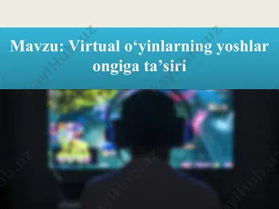 virtual o‘yinlarning yoshlar ongiga ta’siri — PPT