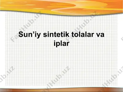 sun’iy sintetik tolalar va iplar — PPTX