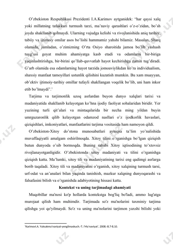 va falsafasini bilish va o’rganishda adabiyotining hissasi katta. kontekst va uning tarjimadagi ahamiyati muqobillar ma'nosi ko'p hollarda kontekstga bog'liq bo'ladi, ammo lug'atga murojaat qilish ham muhimdir. tarjimada so'z ma'nolarini taxminiy tarjima qilishga yoi qo'yilmaydi. so'z va uning ma'nolarini tarjimon yaxshi bilishi yoki ularni lug'atdan topishi shart. aks holda tarjimon "tarjimonning soxta do'stlari" tuzog'iga tushishi muqarrar. yuqorida ta'kidlaganimizdek, asliyatdagi so'zga qisman to'g'ri keladigan ekvivalentni topish ko'pincha tarjima qilishda muammo yaratadi. bunday so'zlar odatda polisemantik, ya'ni ko'p ma'noli hisoblanadi. so'z ma'nosining qaysi biri qo’llanilganini aniqlash tarjimonning birinchi galdagi vazifasi hisoblanadi. bunda tarjimonni adashishdan, noto'g'ri so'z tanlashdan saqlaydigan til hodisasi bu -kontekst hisoblanadi. ko'chma ma'noda aytadigan bo'lsak, kontekst tarjimonning yolchi yulduzi, mayog'idir. kontekst tarjimonning eng ishonarli quroli sanaladi. tilshunoslikda odatda kontekstning ikki -lingvistik va ekstralingvistik turi mavjud. lingvistik kontekst o'z navbatida ikki turga-keng va tor ma'nodagi kontekstlarga bo'linadi. tor ma'nodagi kontekst ibora va gap doirasida, keng ma'nodagi kontekst iboradan katta bo'lgan birlik hamda …