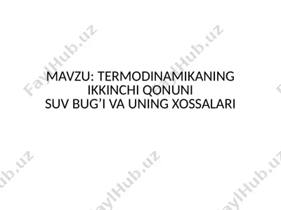 termodinamikaning ikkinchi qonunisuv bug’i va uning xossalari — PPTX