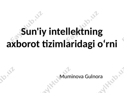 sun'iy intellektning axborot tizimlaridagi o‘rni — PPTX