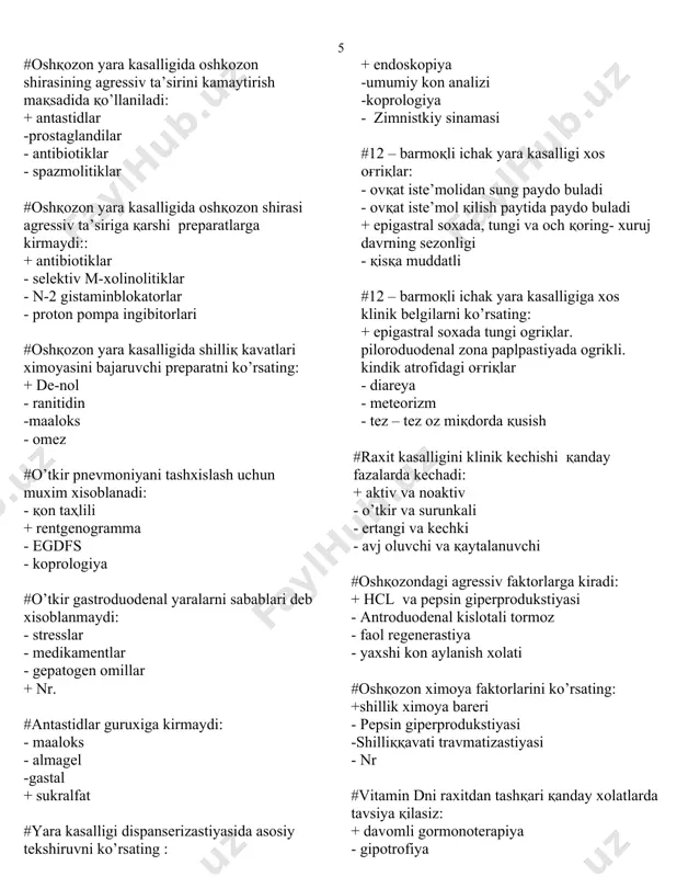 #o’tkir pnevmoniyani tashxislash uchun muxim xisoblanadi: - қon taҳlili + rentgenogramma - egdfs - koprologiya #o’tkir gastroduodenal yaralarni sabablari deb xisoblanmaydi: - stresslar - medikamentlar - gepatogen omillar + nr. #antastidlar guruxiga kirmaydi: - maaloks - almagel -gastal + sukralfat #yara kasalligi dispanserizastiyasida asosiy tekshiruvni ko’rsating : + endoskopiya -umumiy kon analizi -koprologiya - zimnistkiy sinamasi #12 – barmoқli ichak yara kasalligi xos oғriқlar: - ovқat iste’molidan sung paydo buladi - ovқat iste’mol қilish paytida paydo buladi + epigastral soxada, tungi va och қoring- xuruj davrning sezonligi - қisқa muddatli #12 – barmoқli ichak yara kasalligiga xos klinik belgilarni ko’rsating: + epigastral soxada tungi ogriқlar. piloroduodenal zona paplpastiyada ogrikli. kindik atrofidagi oғriқlar - diareya - meteorizm - tez – tez oz miқdorda қusish #raxit kasalligini klinik kechishi қanday fazalarda kechadi: + aktiv va noaktiv - o’tkir va surunkali - ertangi va kechki - avj oluvchi va қaytalanuvchi #oshқozondagi agressiv faktorlarga …