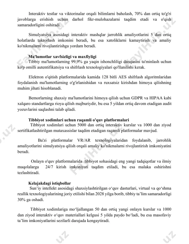 ni ta'minlash uchun ko'p omilli autentifikatsiya va shifrlash texnologiyalari qo'llanilishi kerak. elektron o'qitish platformalarida kamida 128 bitli aes shifrlash algoritmlaridan foydalanish ma'lumotlarning o'g'irlanishidan va ruxsatsiz kirishdan himoya qilishning muhim jihati hisoblanadi. bemorlarning shaxsiy ma'lumotlarini himoya qilish uchun gdpr va hipaa kabi xalqaro standartlarga rioya qilish majburiydir, bu esa 5 yildan ortiq davom etadigan audit yozuvlarini saqlashni talab qiladi. tibbiyot xodimlari uchun raqamli o'quv platformalari tibbiyot xodimlari uchun 5000 dan ortiq interaktiv kurslar va 1000 dan ziyod sertifikatlashtirilgan mutaxassislar taqdim etadigan raqamli platformalar mavjud. ba'zi platformalar vr/ar texnologiyalaridan foydalanib, jarrohlik amaliyotlarini simulyatsiya qilish orqali amaliy ko'nikmalarni rivojlantirish imkoniyatini beradi. onlayn o'quv platformalarida tibbiyot sohasidagi eng yangi tadqiqotlar va ilmiy maqolalarga 24/7 kirish imkoniyati taqdim etiladi, bu esa malaka oshirishni tezlashtiradi. kelajakdagi istiqbollar sunʼiy intellekt asosidagi shaxsiylashtirilgan oʻquv dasturlari, virtual va qoʻshma reallik texnologiyalarining joriy etilishi bilan 2028 yilga borib, tibbiy ta’lim samaradorligi 30% ga oshadi. tibbiyot xodimlariga moʻljallangan 50 dan ortiq …