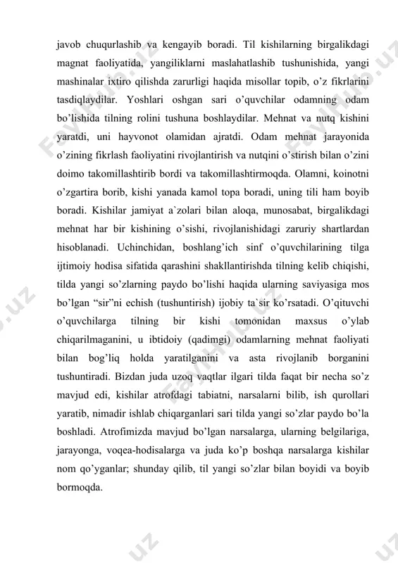 bo’lgani uchun til leksikasi misolida boshlang’ich sinf o’quvchilari saviyasiga mos ravishda jamiyatning rivojlanishi bilan bog’liq holda tilning ham rivojlanishi tushuntiriladi. tilning leksik tarkibida yuz berayotgan o’zgarishlar yuzasidan o’qituvchi va o’quvchilarning kuzatishlari bolalarda dunyoni bilish haqidagi tasavvurni shakllantirishga mos material beradi. boshlang’ich sinf o’quvchilarining tilni o’zlashtirish jarayonini tekshirish shuni ko’rsatadiki, tilga ilmiy qarash asoslarini shakllantirish uning muhim bog’lanishlarini bilishga yordam beradi. xususan, o’quvchilar so’zning tovush tomoni bilan uning leksik ma`nosi, so’zning morfemik tarkibi bilan leksik ma`nosi, so’zning grammatik ma`nosi bilan uniig ma`lum so’z turkumiga tegishliligi o’rtasidagi bog’lanish kabilarni bilib olishi shu maqsadga xizmat qiladi. bu bog’lanish tilning fonetik, leksik, so’z yasalishi va grammatik tomonlarining bir-biriga ta`sir qilishini tavsiflaydigan umumiy bog’lanishlarning xususiy ko’rinishi hisoblanadi. shuni ta`kidlash kerakki, o’quvchilarning tilga xarakterli bog’lanishlarni tushuntirishlari tilni egallash nuqtai-nazaridangina emas, balki dunyoqarashlarini shakllantirishda ham katta ahamiyatga ega. tildan bilim berishda o’quvchilarning hayotiy tajribasiga tayanish muhimdir. o’qituvchi nazariy xarakterdagi umumlashtirish zarur bo’lgan faktik materiallarni yig’ish bosqichida ham, …