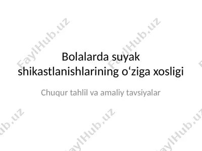 bolalarda suyak shikastlanishlarining o‘ziga xosligi — PPTX