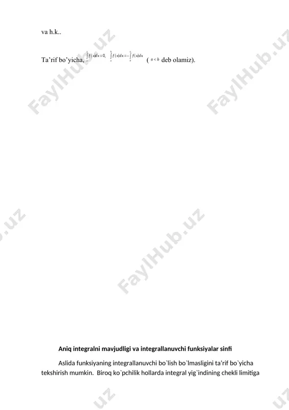 bo`lgan har qanday p bo`laklashga nisbatan darbu yig’indilari tengsizlikni bajarilishi zarur va yetarli. isbot. f(x) f-ya [a,b] da uzluksiz bo`lsin. veyershtrasning birinchi teoremasiga asosan f-ya [a,b] da chegaralangan. ikkinchi tomondan kantor teoremasiga ko`ra olinganda ham shunday son topiladiki [a,b] oraliqni uzunliklari dan kichik bo`lgan bo`laklarga ajratilganda f-yaning har bir bo`lakdagi tebranishi uchun tengsizlik o`rinli bo`ladi. demak [a,b] ni diametri bo`lgan har qanday p bo`laklashda bo`lib undan kelib chiqadi. demak f-ya [a,b] da integrallanuvchi. teorema. f(x)funksiya [a,b] oraliqda integrallanuvchi bo`lishi uchunson olinganda ham shunday son topilib [a,b] oraliqda diametribo`lgan har qanday p bo`laklashda tengsizlikning bajarilishi zarur va yetarli. ravshanki munosabatni quyidagi ko`rinishda ham yozish mumkin. ko`pchilik hollarda teoremaning shu korinishi ishlatiladi. aniq integralning mavjudliligi haqidagi teoremadan foydalanub bazi funksiyalarning integrallanuvchi bo`lishini ko`rsatamiz. f(x) f-ya [a,b] oraliqda aniqlangan bo`lsin. teorema. agar f(x) f-ya [a,b] da uzluksiz bo`lsa u shu oraliqda integrallanuvchi bo`ladi. teorema. agar f(x) f-ya [a,b] da chegaralangan va monaton bo`lsa …