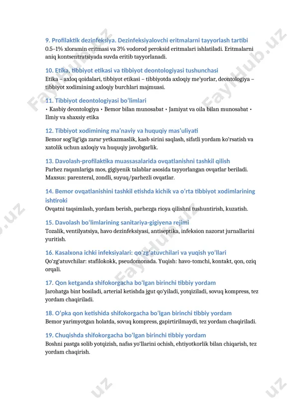 aniq kontsentratsiyada suvda eritib tayyorlanadi. 10. etika, tibbiyot etikasi va tibbiyot deontologiyasi tushunchasi etika – axloq qoidalari, tibbiyot etikasi – tibbiyotda axloqiy me’yorlar, deontologiya – tibbiyot xodimining axloqiy burchlari majmuasi. 11. tibbiyot deontologiyasi bo‘limlari • kasbiy deontologiya • bemor bilan munosabat • jamiyat va oila bilan munosabat • ilmiy va shaxsiy etika 12. tibbiyot xodimining ma’naviy va huquqiy mas’uliyati bemor sog‘lig‘iga zarar yetkazmaslik, kasb sirini saqlash, sifatli yordam ko‘rsatish va xatolik uchun axloqiy va huquqiy javobgarlik. 13. davolash-profilaktika muassasalarida ovqatlanishni tashkil qilish parhez raqamlariga mos, gigiyenik talablar asosida tayyorlangan ovqatlar beriladi. maxsus: parenteral, zondli, suyuq/parhezli ovqatlar. 14. bemor ovqatlanishini tashkil etishda kichik va o‘rta tibbiyot xodimlarining ishtiroki ovqatni taqsimlash, yordam berish, parhezga rioya qilishni tushuntirish, kuzatish. 15. davolash bo‘limlarining sanitariya-gigiyena rejimi tozalik, ventilyatsiya, havo dezinfeksiyasi, antiseptika, infeksion nazorat jurnallarini yuritish. 16. kasalxona ichki infeksiyalari: qo‘zg‘atuvchilari va yuqish yo‘llari qo‘zg‘atuvchilar: stafilokokk, pseudomonada. yuqish: havo-tomchi, kontakt, qon, oziq orqali. 17. qon ketganda …